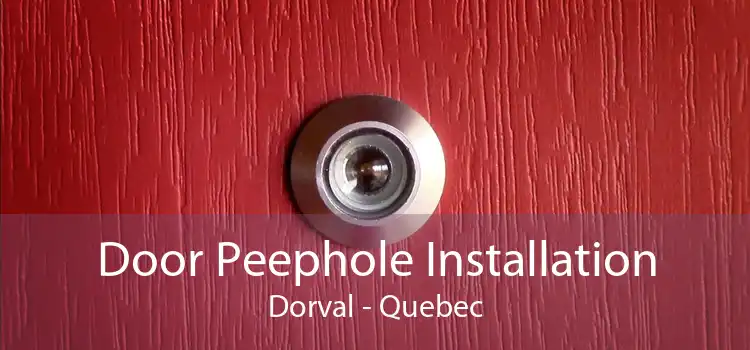 Door Peephole Installation Dorval - Quebec