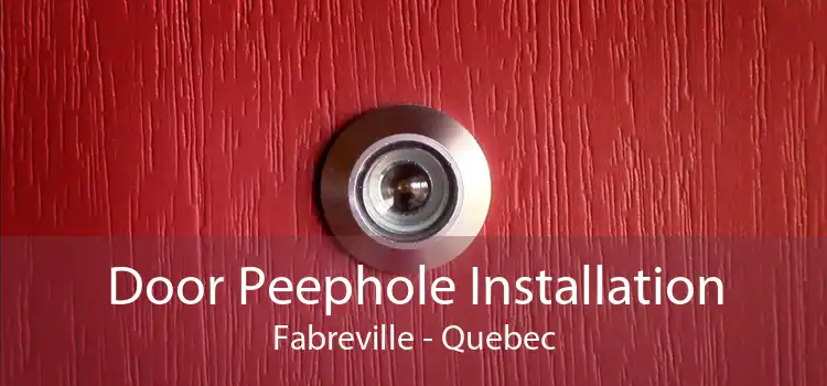 Door Peephole Installation Fabreville - Quebec