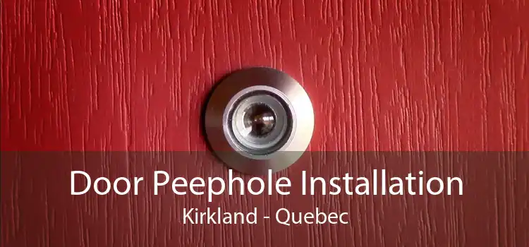 Door Peephole Installation Kirkland - Quebec