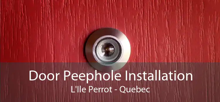 Door Peephole Installation L'Ile Perrot - Quebec