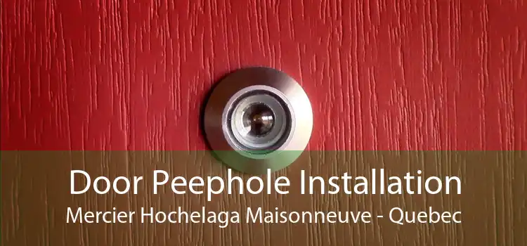 Door Peephole Installation Mercier Hochelaga Maisonneuve - Quebec