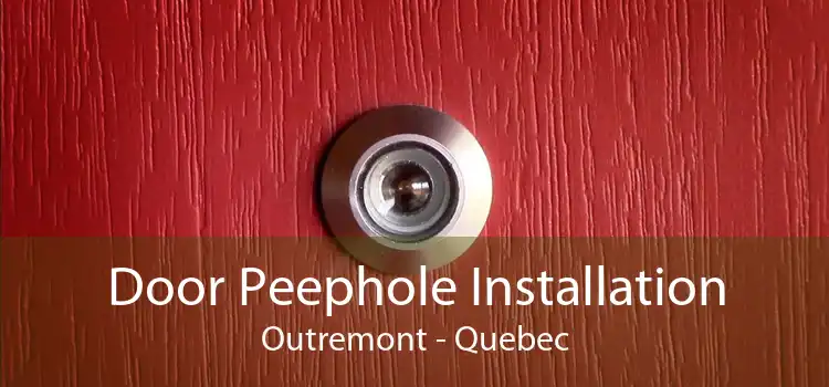 Door Peephole Installation Outremont - Quebec