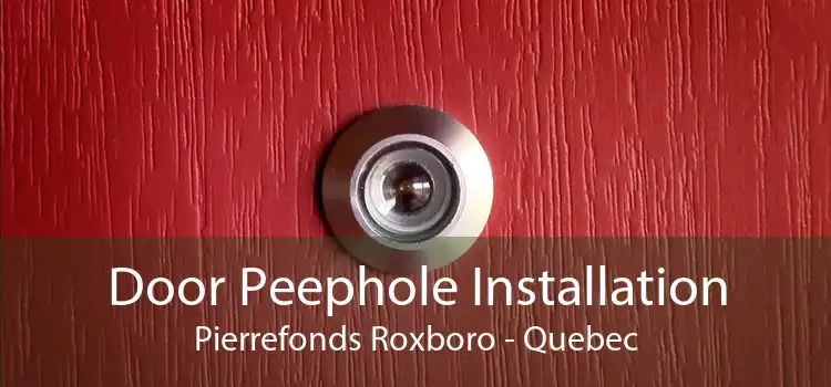 Door Peephole Installation Pierrefonds Roxboro - Quebec