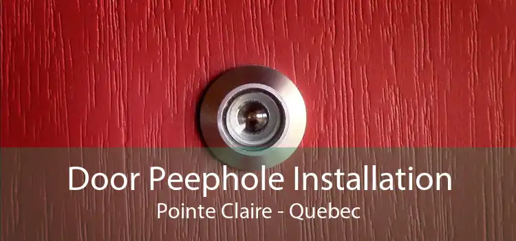 Door Peephole Installation Pointe Claire - Quebec