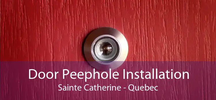 Door Peephole Installation Sainte Catherine - Quebec