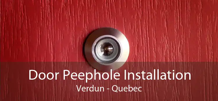 Door Peephole Installation Verdun - Quebec