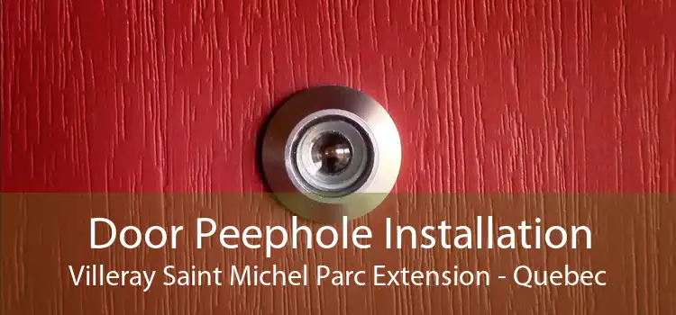 Door Peephole Installation Villeray Saint Michel Parc Extension - Quebec