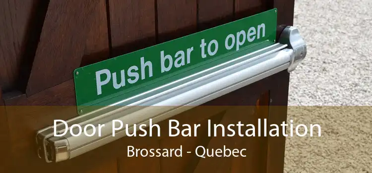 Door Push Bar Installation Brossard - Quebec