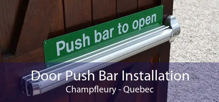 Door Push Bar Installation Champfleury - Quebec