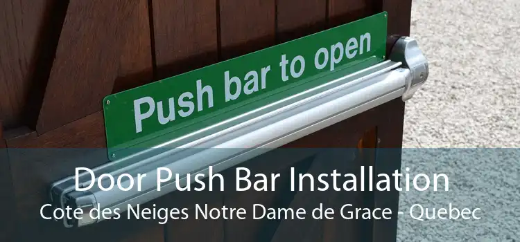 Door Push Bar Installation Cote des Neiges Notre Dame de Grace - Quebec