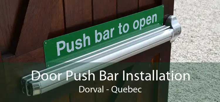 Door Push Bar Installation Dorval - Quebec