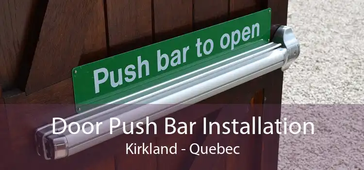 Door Push Bar Installation Kirkland - Quebec