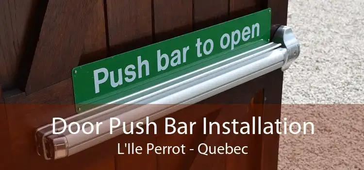 Door Push Bar Installation L'Ile Perrot - Quebec