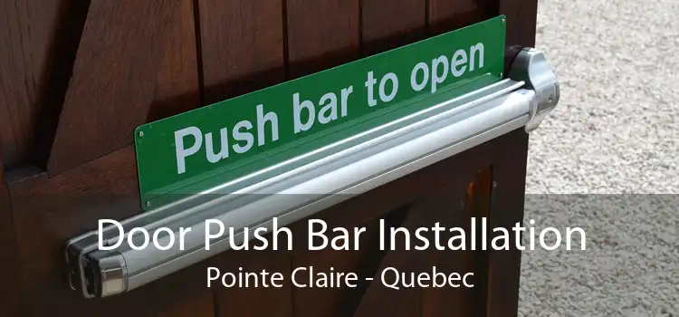 Door Push Bar Installation Pointe Claire - Quebec