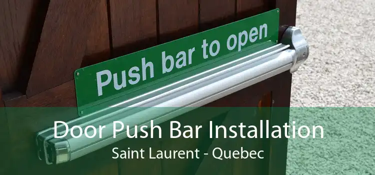 Door Push Bar Installation Saint Laurent - Quebec