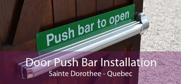 Door Push Bar Installation Sainte Dorothee - Quebec