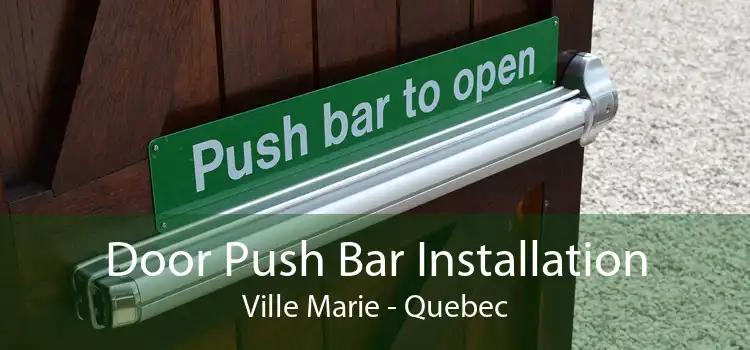 Door Push Bar Installation Ville Marie - Quebec