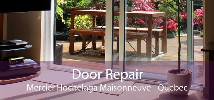 Door Repair Mercier Hochelaga Maisonneuve - Quebec