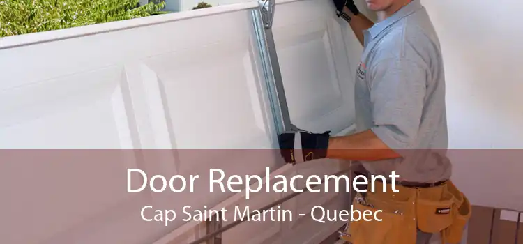 Door Replacement Cap Saint Martin - Quebec