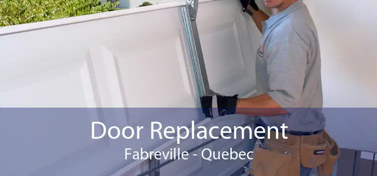 Door Replacement Fabreville - Quebec