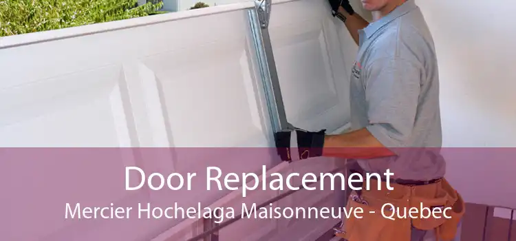 Door Replacement Mercier Hochelaga Maisonneuve - Quebec