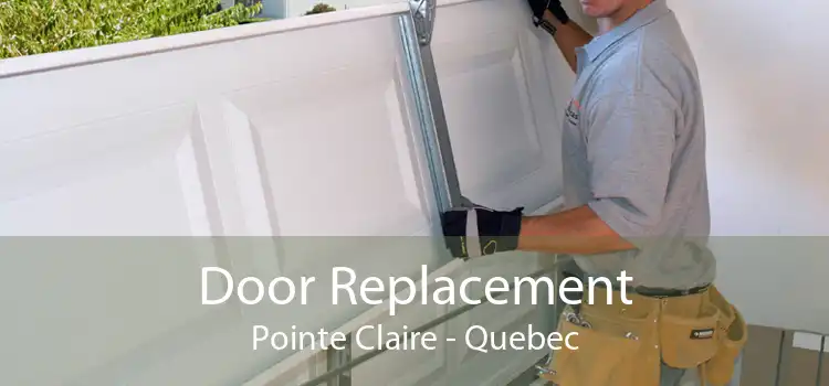 Door Replacement Pointe Claire - Quebec