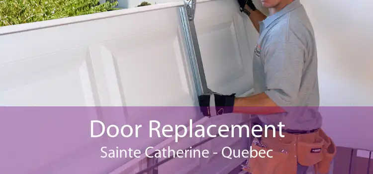 Door Replacement Sainte Catherine - Quebec