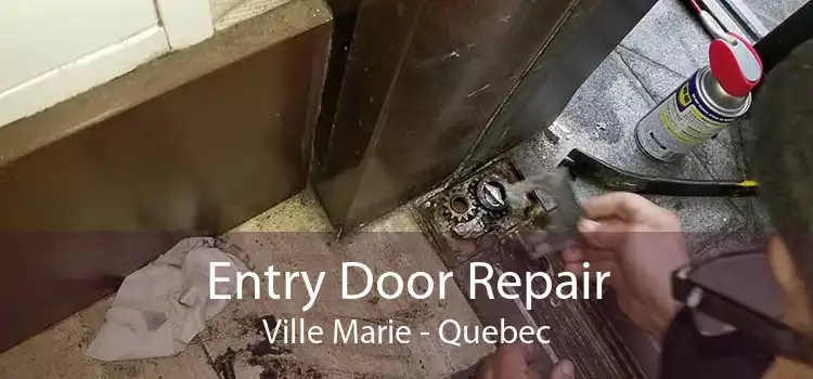 Entry Door Repair Ville Marie - Quebec