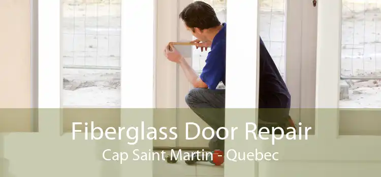 Fiberglass Door Repair Cap Saint Martin - Quebec