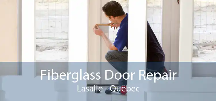 Fiberglass Door Repair Lasalle - Quebec