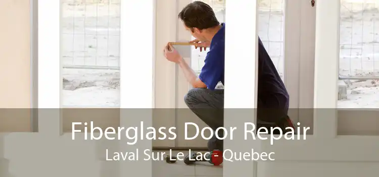 Fiberglass Door Repair Laval Sur Le Lac - Quebec