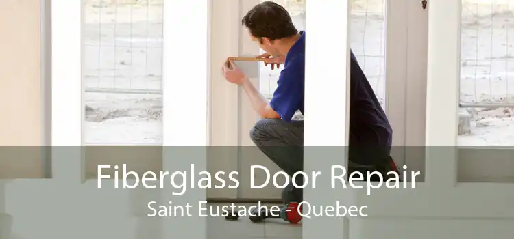 Fiberglass Door Repair Saint Eustache - Quebec