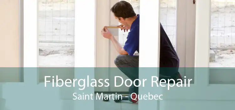 Fiberglass Door Repair Saint Martin - Quebec