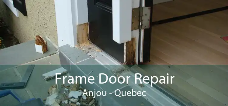 Frame Door Repair Anjou - Quebec