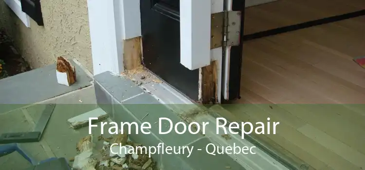 Frame Door Repair Champfleury - Quebec