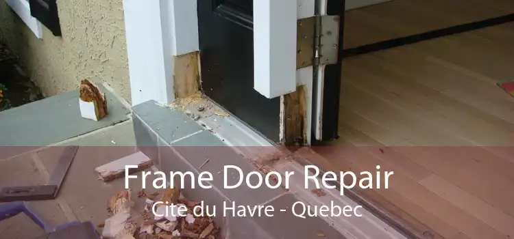 Frame Door Repair Cite du Havre - Quebec