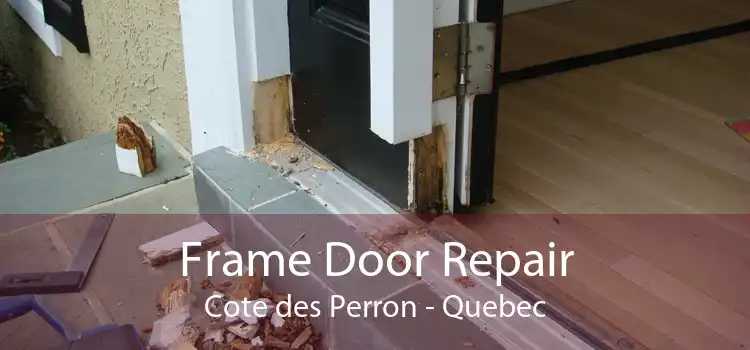 Frame Door Repair Cote des Perron - Quebec