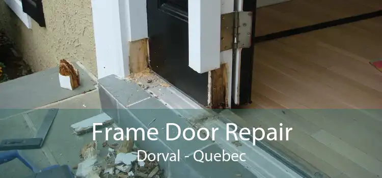 Frame Door Repair Dorval - Quebec