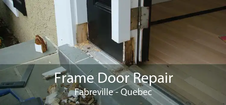 Frame Door Repair Fabreville - Quebec