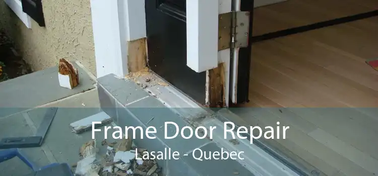 Frame Door Repair Lasalle - Quebec