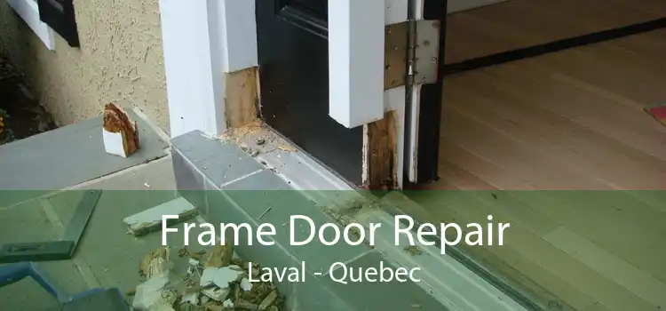 Frame Door Repair Laval - Quebec