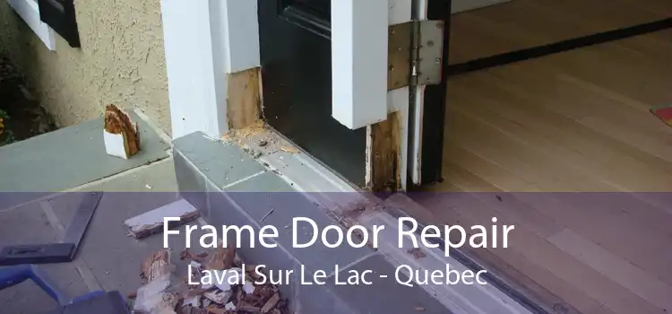 Frame Door Repair Laval Sur Le Lac - Quebec