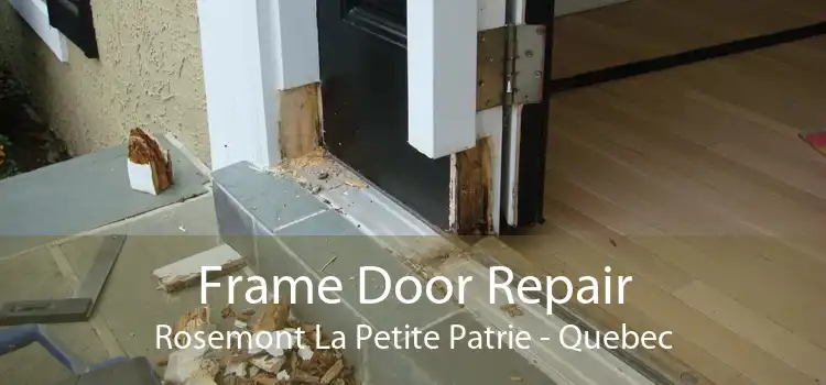 Frame Door Repair Rosemont La Petite Patrie - Quebec