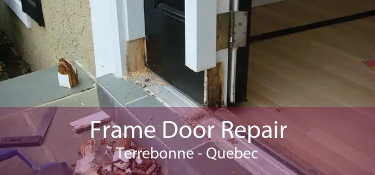 Frame Door Repair Terrebonne - Quebec