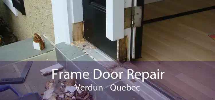 Frame Door Repair Verdun - Quebec