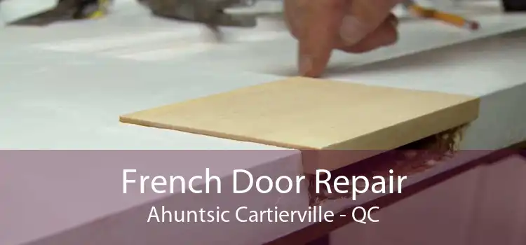 French Door Repair Ahuntsic Cartierville - QC