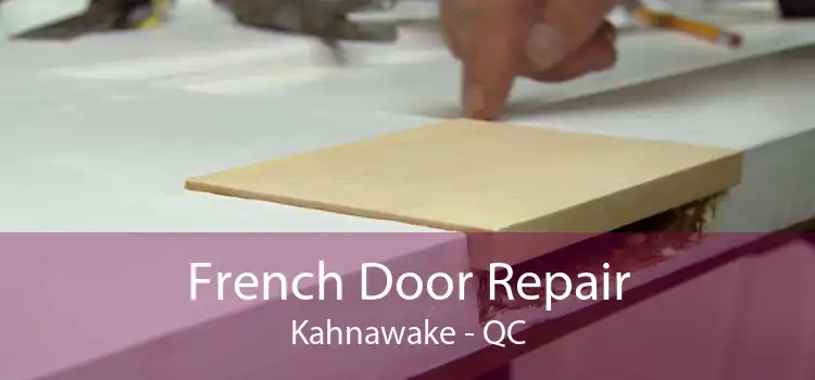 French Door Repair Kahnawake - QC