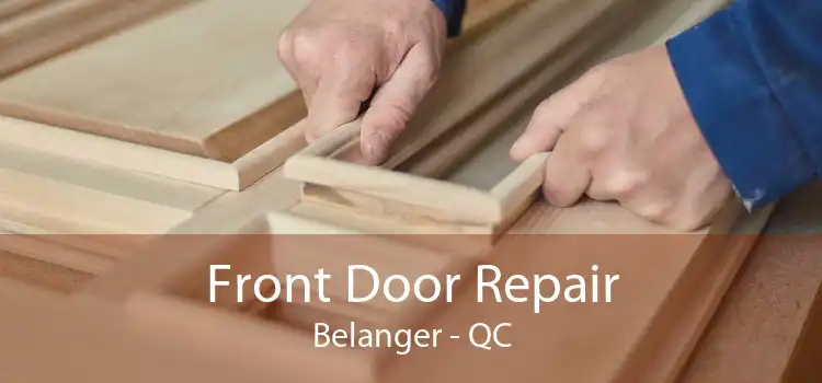 Front Door Repair Belanger - QC