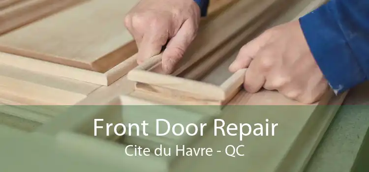 Front Door Repair Cite du Havre - QC