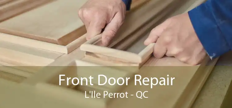 Front Door Repair L'Ile Perrot - QC